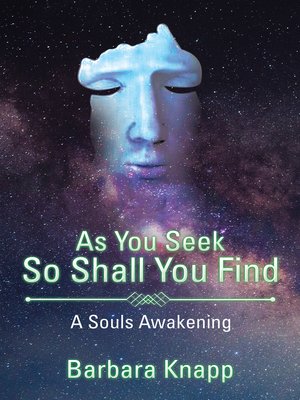 cover image of As You Seek so Shall You Find